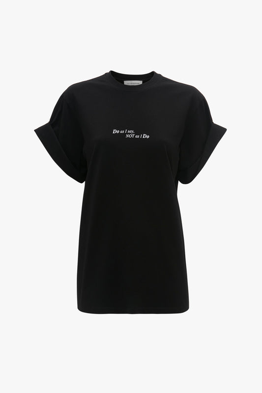 Black organic cotton 'Do As I Say, Not As I Do' slogan t-shirt by Victoria Beckham isolated on a white background.